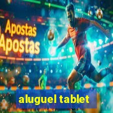 aluguel tablet